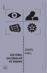 Serpil Kırel "Kültürel Çalışmalar ve Sinema"